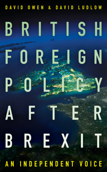Paperback British Foreign Policy After Brexit: An Independent Voice Book