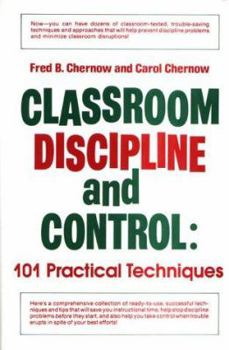 Hardcover Classroom Discipline and Control: 101 Practical Techniques Book