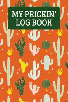 My Prickin' Log Book: Blood Sugar Record Book - Cactus