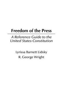 Hardcover Freedom of the Press: A Reference Guide to the United States Constitution Book
