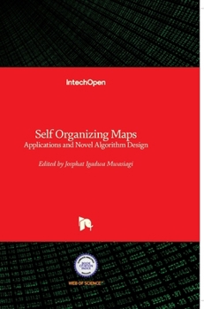 Hardcover Self Organizing Maps: Applications and Novel Algorithm Design Book