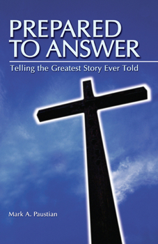 Paperback Prepared to Answer: Telling the Greatest Story Ever Told Book