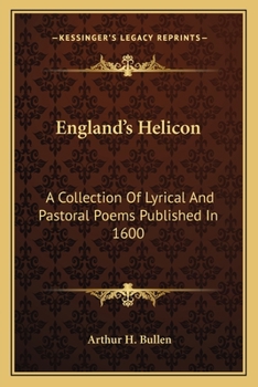 Paperback England's Helicon: A Collection Of Lyrical And Pastoral Poems Published In 1600 Book