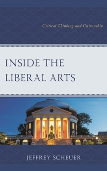 Paperback Inside the Liberal Arts: Critical Thinking and Citizenship Book