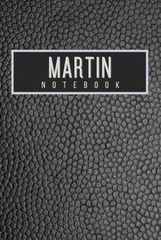 Martin Notebook: Personalised gift notebook for Martin: Beautiful black leather effect notebook notepad: Handy 6x9in size.