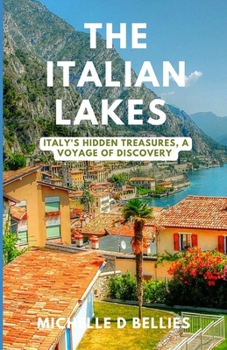 Paperback The Italian lakes: Italy's Hidden Treasures, A voyage of discovery Book