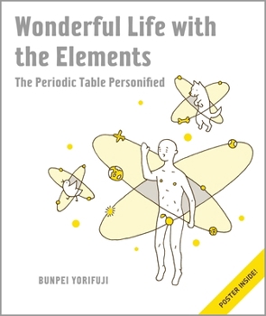 Hardcover Wonderful Life with the Elements: The Periodic Table Personified [With Poster] Book