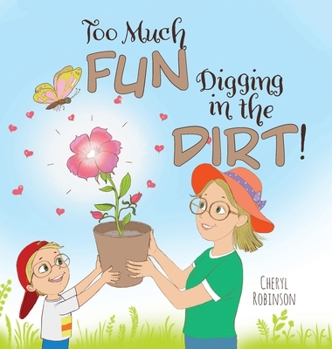 Hardcover Too Much Fun... Digging in the Dirt! Book