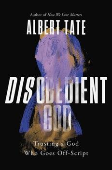 Hardcover Disobedient God: Trusting a God Who Goes Off-Script Book