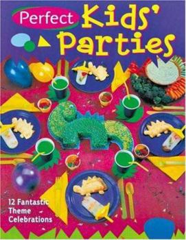 Paperback Perfect Kids' Parties: 12 Fantastic Theme Celebrations Book
