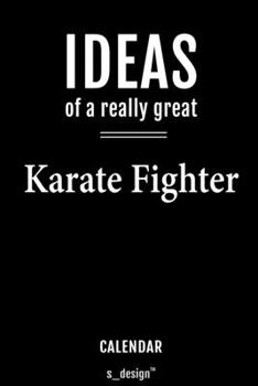Calendar for Karate Fighters / Karate Fighter: Everlasting Calendar / Diary / Journal (365 Days / 3 Days per Page) for notes, journal writing, event planner, quotes & personal memories