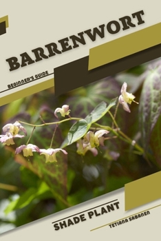 Paperback barrenwort: Shade plant Beginner's Guide Book