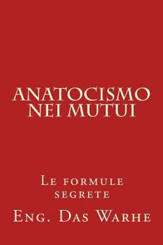 Paperback Anatocismo nei mutui: Le formule segrete [Italian] Book