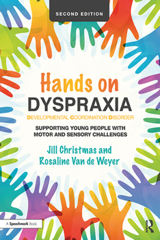 Paperback Hands on Dyspraxia: Developmental Coordination Disorder: Supporting Young People with Motor and Sensory Challenges Book