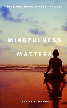 Paperback Mindfulness Matters: Personal Development Articles Book