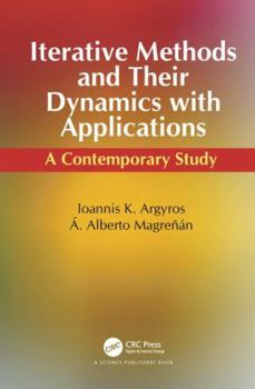 Hardcover Iterative Methods and Their Dynamics with Applications: A Contemporary Study Book