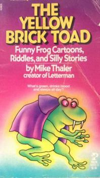 Hardcover The Yellow Brick Toad: Funny Frog Cartoons, Riddles, and Silly Stories Book