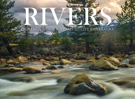 Hardcover Rivers: From Mountain Streams to City Riverbanks Book