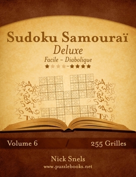 Paperback Sudoku Samouraï Deluxe - Facile à Diabolique - Volume 6 - 255 Grilles [French] Book
