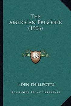 Paperback The American Prisoner (1906) Book