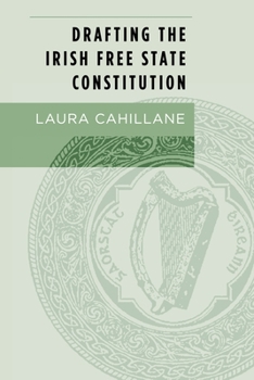 Hardcover Drafting the Irish Free State Constitution Book