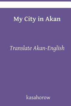 Paperback My City in Akan: Translate Akan English Book