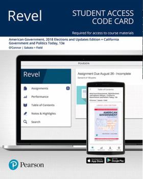 Printed Access Code Revel for American Government: Roots and Reform, 2018 Elections and Updates Edition + California Government and Politics Today -- Access Card Book