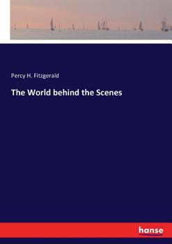 World Behind the Scenes
