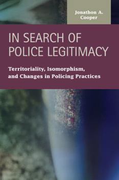 In Search of Police Legitimacy: Territoriality, Isomorphism, and Changes in Policing Practices