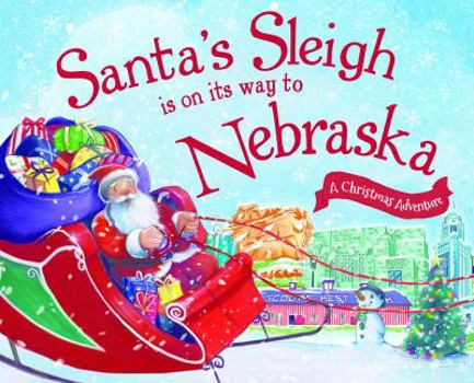 Hardcover Santa's Sleigh Is on Its Way to Nebraska: A Christmas Adventure Book