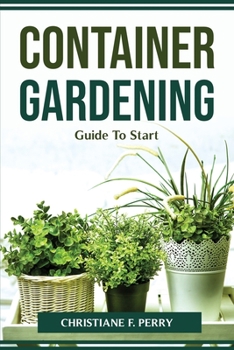 Paperback Container Gardening Guide To Start Book