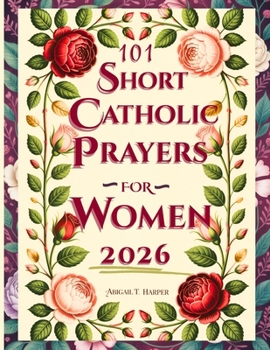 Catholic Bible Prayers And Scripture for Women: 101 Faith-Filled Sighs to God — to Regain Peace, Clarity, and Strength (Catholic Gifts For Women)