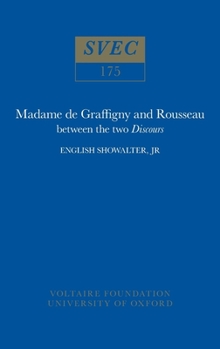 Hardcover Madame de Graffigny and Rousseau: Between the Two Discours Book