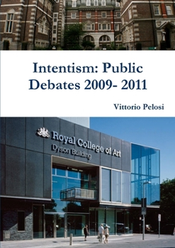 Paperback Intentism: Public Debates 2009- 2011 Book