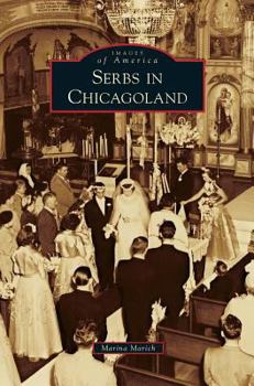 Serbs in Chicagoland - Book  of the Images of America: Illinois