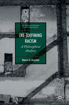 Hardcover (Re-)Defining Racism: A Philosophical Analysis Book