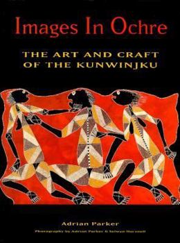 Paperback Images in Ochre: The Art and Craft of the Kunwinjku Book