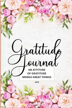 Good Days Start With Gratitude: A 30 days Guide To Cultivate An Attitude Of Gratitude: Gratitude Journal: The Gratitude Journal You need