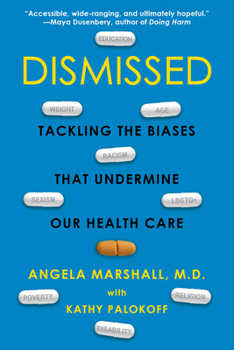 Dismissed: Tackling the Biases That Undermine our Health Care