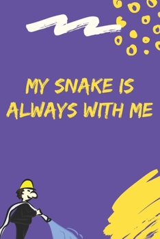 Paperback My snake is always with me: Fireman's notebook, Notebook for enthusiasts of all snakes (110 Pages, Lined, 6x9 ) Book