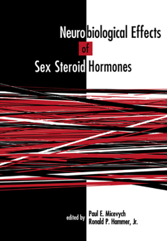 Paperback Neurobiological Effects of Sex Steroid Hormones Book