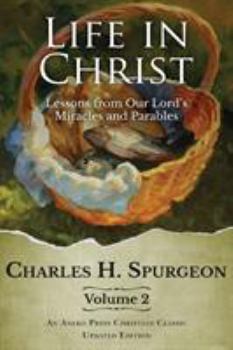 Paperback Life in Christ Vol 2: Lessons from Our Lord's Miracles and Parables Book