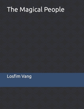 Paperback The Magical People: The view of something doesn't describe why something is like that. Only history can tell why something is like that. Book