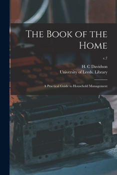 Paperback The Book of the Home: a Practical Guide to Household Management; v.7 Book