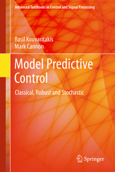 Hardcover Model Predictive Control: Classical, Robust and Stochastic Book
