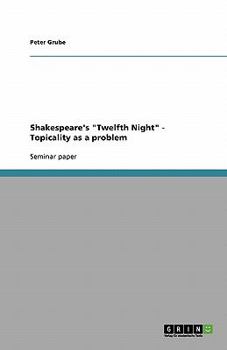 Paperback Shakespeare's "Twelfth Night" - Topicality as a problem Book
