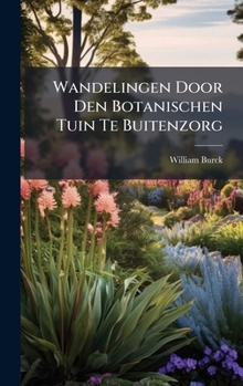 Hardcover Wandelingen Door Den Botanischen Tuin Te Buitenzorg [Dutch] Book