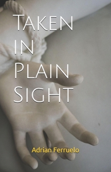 Taken in Plain Sight