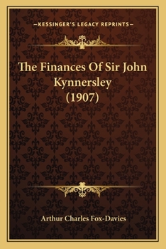 Paperback The Finances Of Sir John Kynnersley (1907) Book