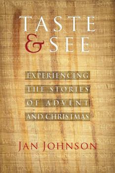 Paperback Taste & See: Experiencing the Stories of Advent and Christmas Book